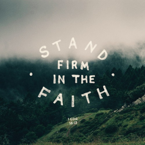Stand firm in the faith