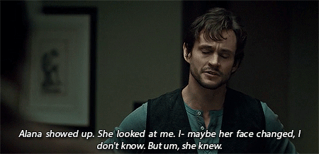 Red Dragon - Chapter 6:

Will Graham: When I looked at him again, maybe my face changed, I don&#8217;t know. I knew it and he knew I knew it.

masterpost