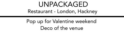 VALENTINE POP UP 
February 2013, London.