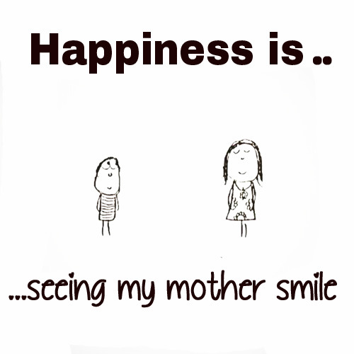 Mothers Quotes Tumblr Seeing my mother smile when i