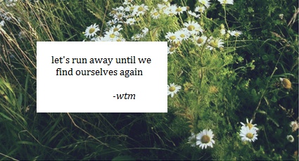 Let&#8217;s run away until we find ourselves again