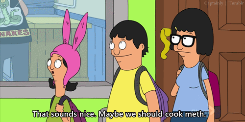 gif quotes not my gif meth quotation bobs burgers louise belcher lace-and-rockstars •